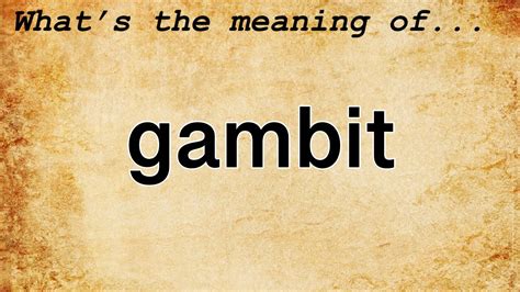 what does gambit mean.